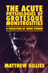 The Acute Physiologies of Grotesque Monstrosities